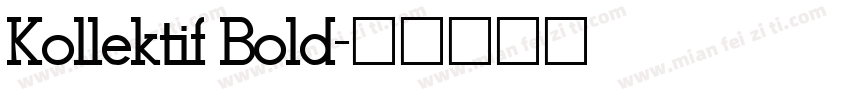 Kollektif Bold字体转换